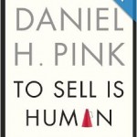 To Sell Is Human: The Surprising Truth About Moving Others